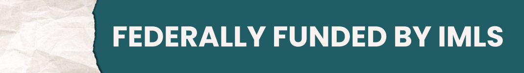 Federally Funded by IMLS